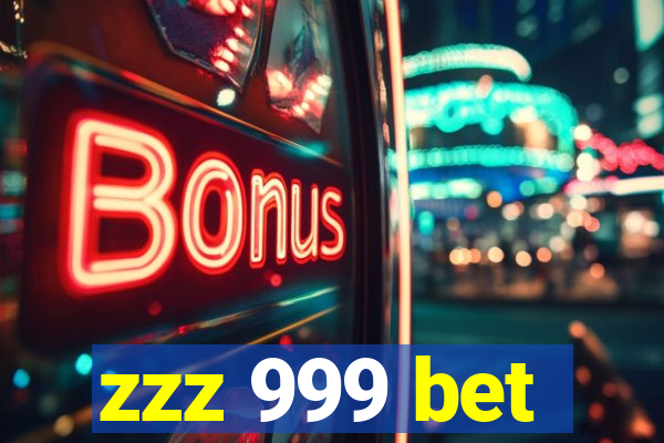 zzz 999 bet